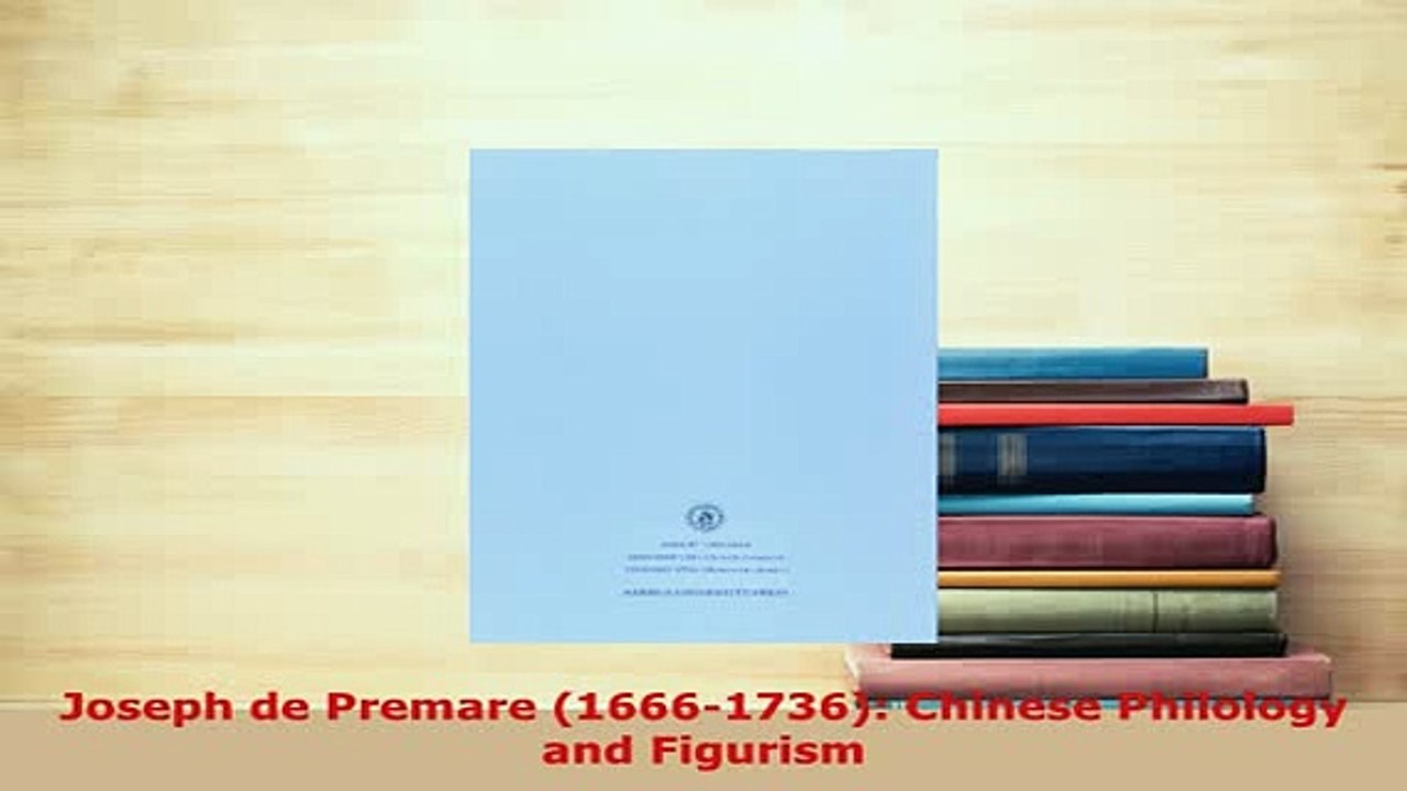 Download  Joseph de Premare 16661736 Chinese Philology and Figurism PDF Book Free