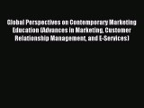 Read Global Perspectives on Contemporary Marketing Education (Advances in Marketing Customer