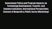 Read Government Policy and Program Impacts on Technology Development Transfer and Commercialization:
