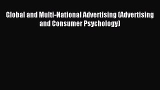 Read Global and Multi-National Advertising (Advertising and Consumer Psychology) Ebook Free