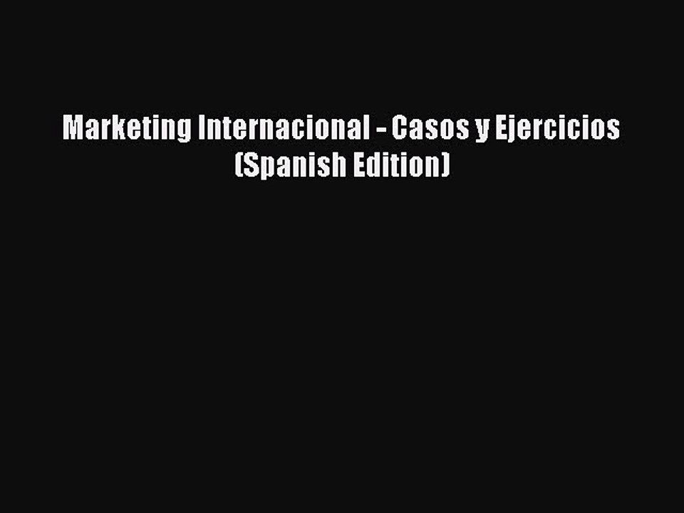 Download Marketing Internacional - Casos y Ejercicios (Spanish Edition) Ebook Online