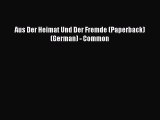 Read Aus Der Heimat Und Der Fremde (Paperback)(German) - Common Ebook Free