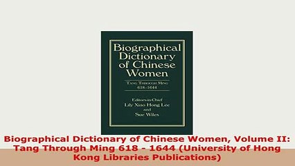 PDF  Biographical Dictionary of Chinese Women Volume II Tang Through Ming 618  1644 Read Online