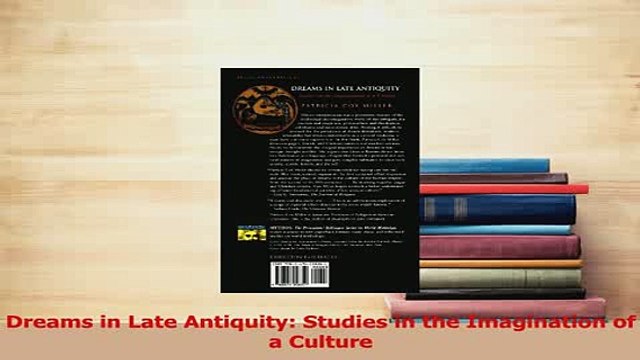Download Dreams in Late Antiquity Studies in the Imagination of a Culture PDF Online