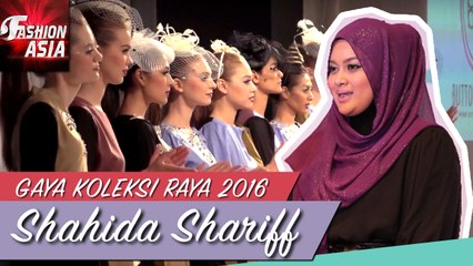 Gaya Koleksi Raya 2016 | Shahida Shariff | Fashion Asia