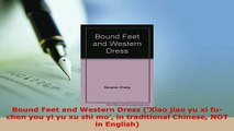 Download  Bound Feet and Western Dress Xiao jiao yu xi fu chen you yi yu xu zhi mo in Free Books