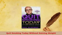 PDF  Quit Smoking Today Without Gaining Weight PDF Book Free