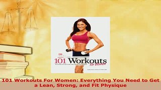 PDF  101 Workouts For Women Everything You Need to Get a Lean Strong and Fit Physique Download Full Ebook