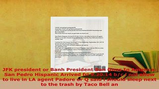 Download  JFK president or Banh President Ban Guns In America San Pedro Hispanic Arrived fri PDF Book Free