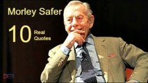 Morley Safer 10 Real Life Quotes Inspiring Quotes Morley Safer Motivational video