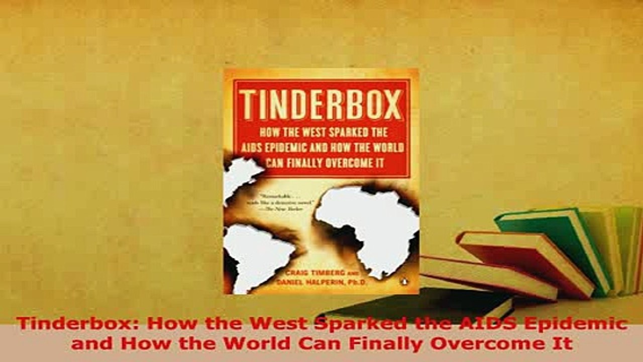 PDF  Tinderbox How the West Sparked the AIDS Epidemic and How the World Can Finally Overcome Read Online