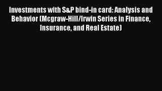 Read Investments with S&P bind-in card: Analysis and Behavior (Mcgraw-Hill/Irwin Series in