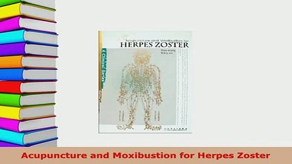 Download  Acupuncture and Moxibustion for Herpes Zoster  EBook
