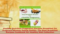 Download  Healthy Nutrition Pregnancy Recipes Breakfast for Pregnant Woman Eating Health The Best Free Books