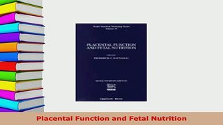 Download  Placental Function and Fetal Nutrition PDF Online