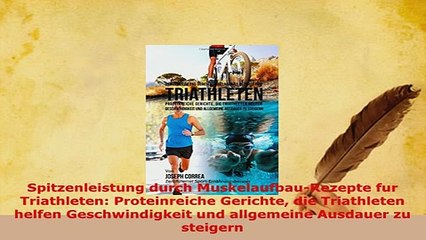Download  Spitzenleistung durch MuskelaufbauRezepte fur Triathleten Proteinreiche Gerichte die  Read Online