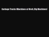 Read Garbage Trucks (Machines at Work Big Machines) Ebook Free
