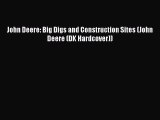 Read John Deere: Big Digs and Construction Sites (John Deere (DK Hardcover)) Ebook Free