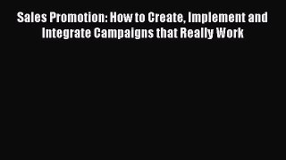[Read book] Sales Promotion: How to Create Implement and Integrate Campaigns that Really Work