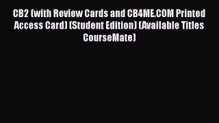 [Read book] CB2 (with Review Cards and CB4ME.COM Printed Access Card) (Student Edition) (Available