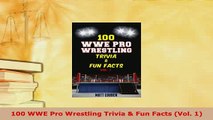 PDF  100 WWE Pro Wrestling Trivia  Fun Facts Vol 1  EBook