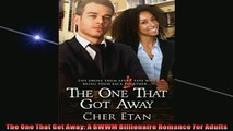 FAVORIT BOOK   The One That Got Away A BWWM Billionaire Romance For Adults  FREE BOOOK ONLINE