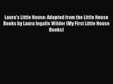 Read Laura's Little House: Adapted from the Little House Books by Laura Ingalls Wilder (My