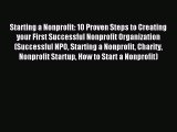 Read Starting a Nonprofit: 10 Proven Steps to Creating your First Successful Nonprofit Organization