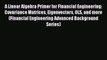 Read A Linear Algebra Primer for Financial Engineering: Covariance Matrices Eigenvectors OLS