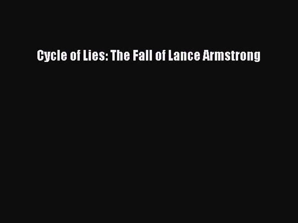 Download Cycle of Lies: The Fall of Lance Armstrong  Read Online