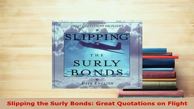 PDF Slipping the Surly Bonds Great Quotations on Flight EBook