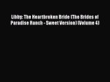 [PDF] Libby: The Heartbroken Bride (The Brides of Paradise Ranch - Sweet Version) (Volume 4)