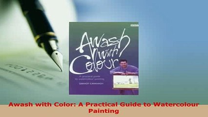 PDF  Awash with Color A Practical Guide to Watercolour Painting Free Books