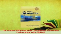 PDF  The Lawyers Winning Edge Exceptional Courtroom Performance with CDROM  EBook