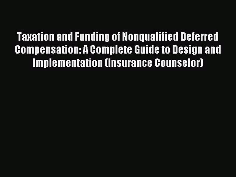 Read Taxation and Funding of Nonqualified Deferred Compensation: A Complete Guide to Design