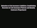 Read Valuation of Life Insurance Liabilities: Establishing Reserves for Life Insurance Policies
