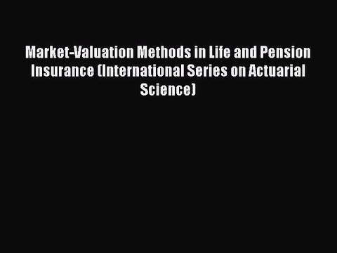 Download Market-Valuation Methods in Life and Pension Insurance (International Series on Actuarial