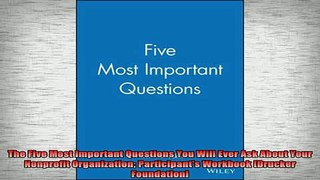 Downlaod Full PDF Free  The Five Most Important Questions You Will Ever Ask About Your Nonprofit Organization Free Online