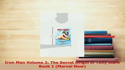 Download  Iron Man Volume 2 The Secret Origin of Tony Stark Book 1 Marvel Now Read Online