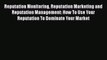 [Read book] Reputation Monitoring Reputation Marketing and Reputation Management: How To Use