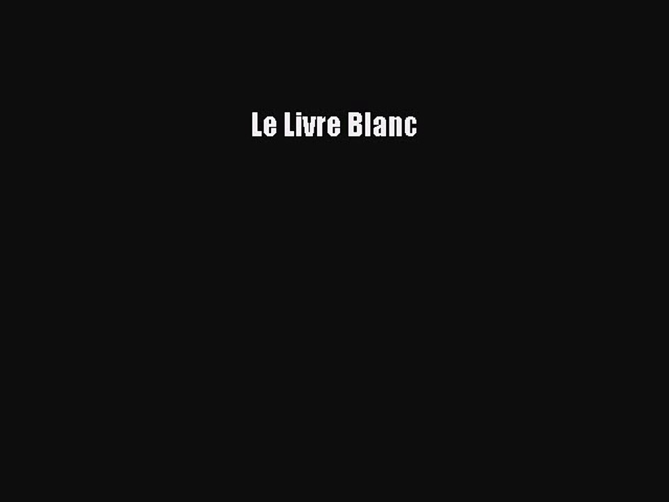 Download Le Livre Blanc  EBook