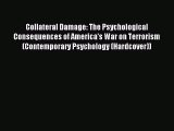 [Read PDF] Collateral Damage: The Psychological Consequences of America's War on Terrorism
