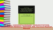 Download  US Army CARDIOPULMONARY RESUSCITATION SUBCOURSE MD0532 EDITION 200 Survival Medical Manual