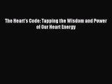 Download The Heart's Code: Tapping the Wisdom and Power of Our Heart Energy Ebook Online