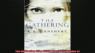 FREE DOWNLOAD  The Gathering The Gifting Series Volume 3  DOWNLOAD ONLINE