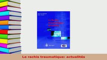 PDF  Le rachis traumatique actualités  Read Online