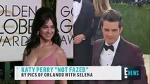 Katy Perry Not Fazed By Pics of Orlando and Selena