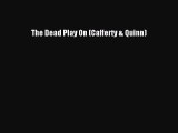 PDF The Dead Play On (Cafferty & Quinn)  EBook