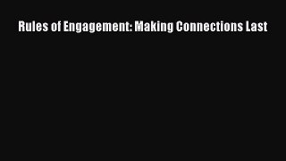 Read Rules of Engagement: Making Connections Last Ebook Free