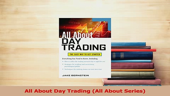 Read  All About Day Trading All About Series Ebook Free